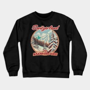 Switzerland To Snowboard Crewneck Sweatshirt